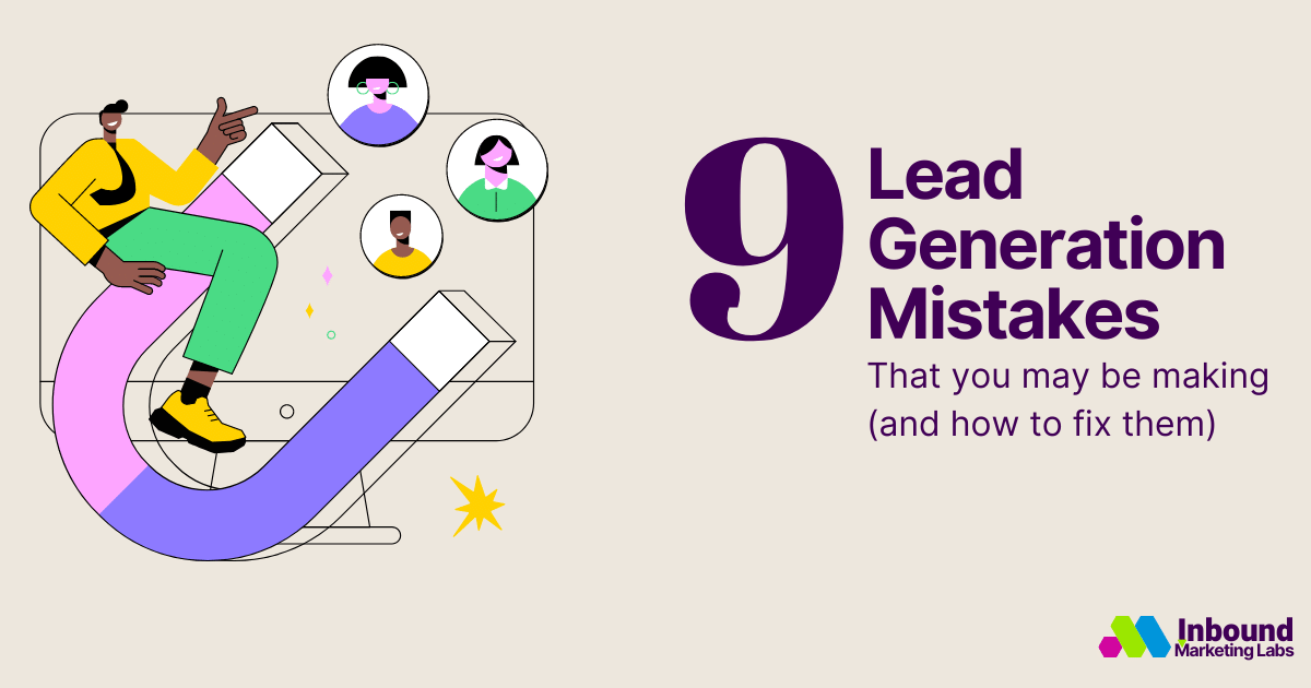 9 Lead Generation Mistakes to Avoid